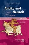 Michael von Albrecht - Antike und Neuzeit / Antike und europäische Literatur