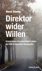Horst Klante - Direktor wider Willen