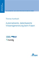 Thomas Auerbach - Automatisierte, datenbasierte Wissensgenerierung beim Fräsen