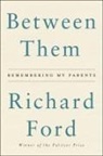 Richard Ford - Between Them