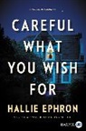 Hallie Ephron, Ephron Hallie - Careful What You Wish For