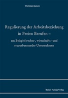 Christiane Jansen - Regulierung der Arbeitsbeziehung in Freien Berufen