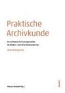 Höötmann, Höötmann, Hans-Jürgen Höötmann, Marcu Stumpf, Marcus Stumpf - Praktische Archivkunde