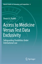 Owais H Shaikh, Owais H. Shaikh - Access to Medicine Versus Test Data Exclusivity