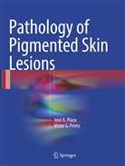 Jose Plaza, Jose A Plaza, Jose A. Plaza, Victor G Prieto, Victor G. Prieto - Pathology of Pigmented Skin Lesions