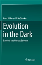 Ulrike Strecker, Hors Wilkens, Horst Wilkens - Evolution in the Dark