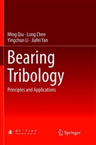 Lon Chen, Long Chen, Yingchun Li, Yingchun et al Li, Min Qiu, Ming Qiu... - Bearing Tribology
