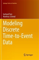 Matthias Schmid, Gerhar Tutz, Gerhard Tutz - Modeling Discrete Time-to-Event Data