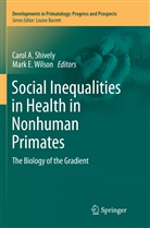 Caro A Shively, Carol A Shively, E Wilson, E Wilson, Carol A. Shively, Mark E. Wilson - Social Inequalities in Health in Nonhuman Primates