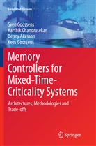 Benn Akesson, Benny Akesson, Karthi Chandrasekar, Karthik Chandrasekar, Kees Goossens, Sve Goossens... - Memory Controllers for Mixed-Time-Criticality Systems