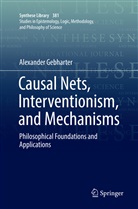 Alexander Gebharter - Causal Nets, Interventionism, and Mechanisms
