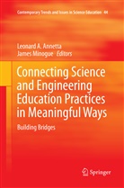 Leonar A Annetta, Leonard A Annetta, Leonard A. Annetta, MINOGUE, Minogue, James Minogue - Connecting Science and Engineering Education Practices in Meaningful Ways