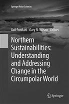 Gai Fondahl, Gail Fondahl, N Wilson, N Wilson, Gary N. Wilson - Northern Sustainabilities: Understanding and Addressing Change in the Circumpolar World
