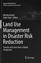 Michik Banba, Michiko Banba, Shaw, Shaw, Rajib Shaw - Land Use Management in Disaster Risk Reduction