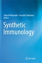Takahama, Takahama, Yousuke Takahama, Takesh Watanabe, Takeshi Watanabe - Synthetic Immunology