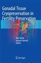 DONNEZ, Donnez, Jacques Donnez, Na Suzuki, Nao Suzuki - Gonadal Tissue Cryopreservation in Fertility Preservation