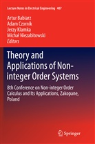 Artur Babiarz, Ada Czornik, Adam Czornik, Jerzy Klamka, Jerzy Klamka et al, Michal Niezabitowski... - Theory and Applications of Non-integer Order Systems