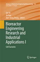 Ji Bao, Jie Bao, Qin Ye, Jian-Jiang Zhong - Bioreactor Engineering Research and Industrial Applications I