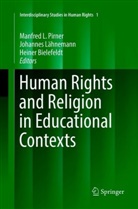 Heiner Bielefeldt, Johanne Lähnemann, Johannes Lähnemann, Manfred L. Pirner - Human Rights and Religion in Educational Contexts