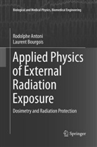 Rodolph Antoni, Rodolphe Antoni, Laurent Bourgois - Applied Physics of External Radiation Exposure