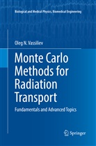 Oleg N Vassiliev, Oleg N. Vassiliev - Monte Carlo Methods for Radiation Transport