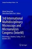 Zehra Banu Bahsi Oral, Banu Bahsi Oral, Banu Bahsi Oral, Ahmet Yavuz Oral, Ahme Yavuz Oral, Ahmet Yavuz Oral - 3rd International Multidisciplinary Microscopy and Microanalysis Congress (InterM)