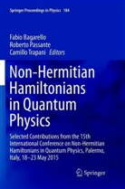 Fabio Bagarello, Robert Passante, Roberto Passante, Camillo Trapani - Non-Hermitian Hamiltonians in Quantum Physics