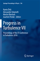 Martin Oberlack, Martin Oberlack et al, Ramis Örlü, Joachim Peinke, Alessandr Talamelli, Alessandro Talamelli - Progress in Turbulence VII