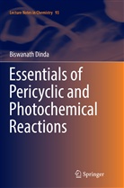 Biswanath Dinda - Essentials of Pericyclic and Photochemical Reactions