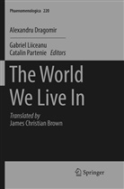Alexandru Dragomir, Gabrie Liiceanu, Gabriel Liiceanu, Partenie, Partenie, Catalin Partenie - The World We Live In