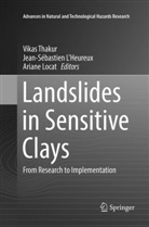 Jean-Sébastie L'Heureux, Jean-Sébastien L'Heureux, Ariane Locat, Vikas Thakur - Landslides in Sensitive Clays
