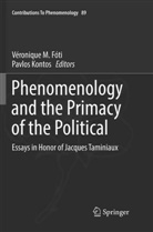 Véronique M. Fóti, Kontos, Kontos, Pavlos Kontos, Véroniqu M Fóti, Véronique M Fóti - Phenomenology and the Primacy of the Political