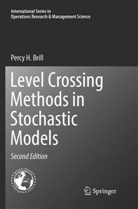Percy H Brill, Percy H. Brill - Level Crossing Methods in Stochastic Models