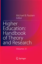 Michae B Paulsen, Michael B Paulsen, Michael B. Paulsen - Higher Education: Handbook of Theory and Research
