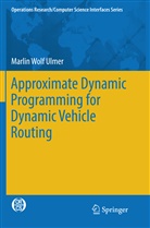 Marlin Wolf Ulmer - Approximate Dynamic Programming for Dynamic Vehicle Routing