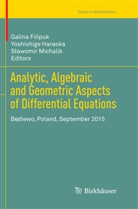 Galina Filipuk, Yoshishig Haraoka, Yoshishige Haraoka, Slawomir Michalik, Sławomir Michalik - Analytic, Algebraic and Geometric Aspects of Differential Equations