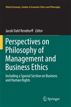 Jaco Dahl Rendtorff, Jacob Dahl Rendtorff, Jacob Dahl Rendtorff - Perspectives on Philosophy of Management and Business Ethics