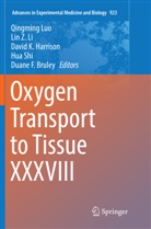 Duane F. Bruley, David K Harrison, David K. Harrison, David K Harrison et al, Lin Z. Li, Qingming Luo... - Oxygen Transport to Tissue XXXVIII