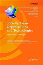 Maria Cecilia Calani Baranauskas, Rodrigo Bonacin, Kechen Liu, Kecheng Liu, Keiichi Nakata, Vânia Paula de Almeida Neris... - Socially Aware Organisations and Technologies. Impact and Challenges