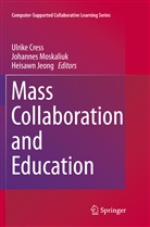 Ulrike Cress, Heisawn Jeong, Johanne Moskaliuk, Johannes Moskaliuk - Mass Collaboration and Education