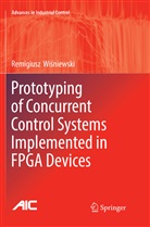 Remigiusz Wi¿niewski, Remigiusz Wisniewski, Remigiusz Wiśniewski - Prototyping of Concurrent Control Systems Implemented in FPGA Devices