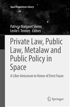 I Tennen, I Tennen, Patrici Margaret Sterns, Patricia Margaret Sterns, Patricia Margaret Sterns, Leslie I. Tennen - Private Law, Public Law, Metalaw and Public Policy in Space