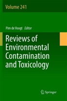 Pi de Voogt, Pim De Voogt - Reviews of Environmental Contamination and Toxicology Volume 241