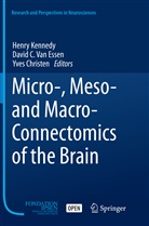 Davi C Van Essen, David C Van Essen, Yves Christen, Henry Kennedy, David C. Van Essen - Micro-, Meso- and Macro-Connectomics of the Brain