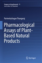 Thangaraj Parimelazhagan - Pharmacological Assays of Plant-Based Natural Products