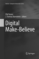 J. Tuomas Harviainen, Tuomas Harviainen, Tuomas Harviainen, Phi Turner, Phil Turner - Digital Make-Believe