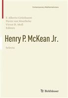 F. Alberto Grünbaum, Victor H Moll, Pierre van Moerbeke, Victor H. Moll, Pierr van Moerbeke, Pierre van Moerbeke - Henry P. McKean Jr. Selecta