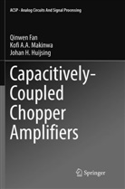Qinwe Fan, Qinwen Fan, Johan H Huijsing, Johan H. Huijsing, Kofi A Makinwa, Kofi A A Makinwa... - Capacitively-Coupled Chopper Amplifiers