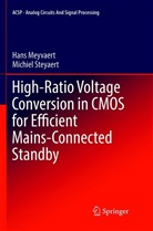 Han Meyvaert, Hans Meyvaert, Michiel Steyaert - High-Ratio Voltage Conversion in CMOS for Efficient Mains-Connected Standby