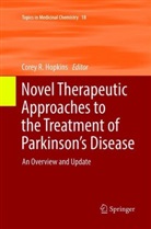 Corey R. Hopkins, Core R Hopkins, Corey R Hopkins - Novel Therapeutic Approaches to the Treatment of Parkinson's Disease